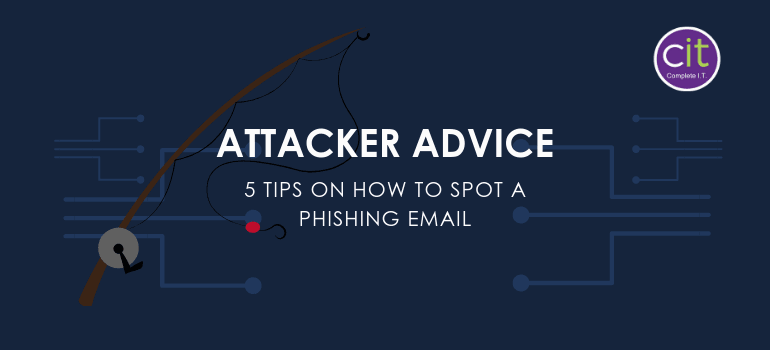 Attacker Advice: How do I spot a Phishing Email?