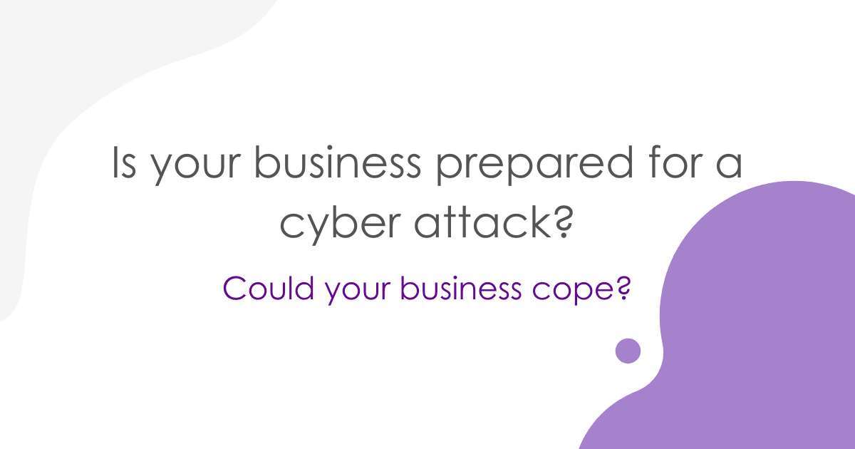 is your business prepared for a cyber attack