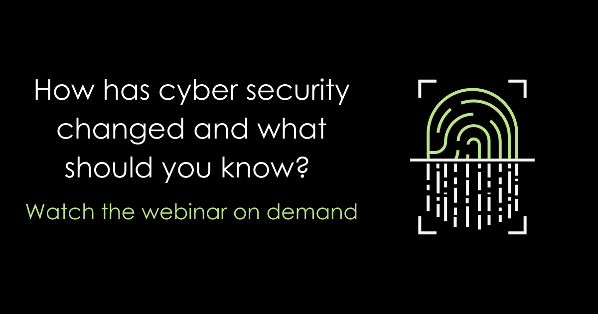 webinar_ cyber security how has it changed and what should you know