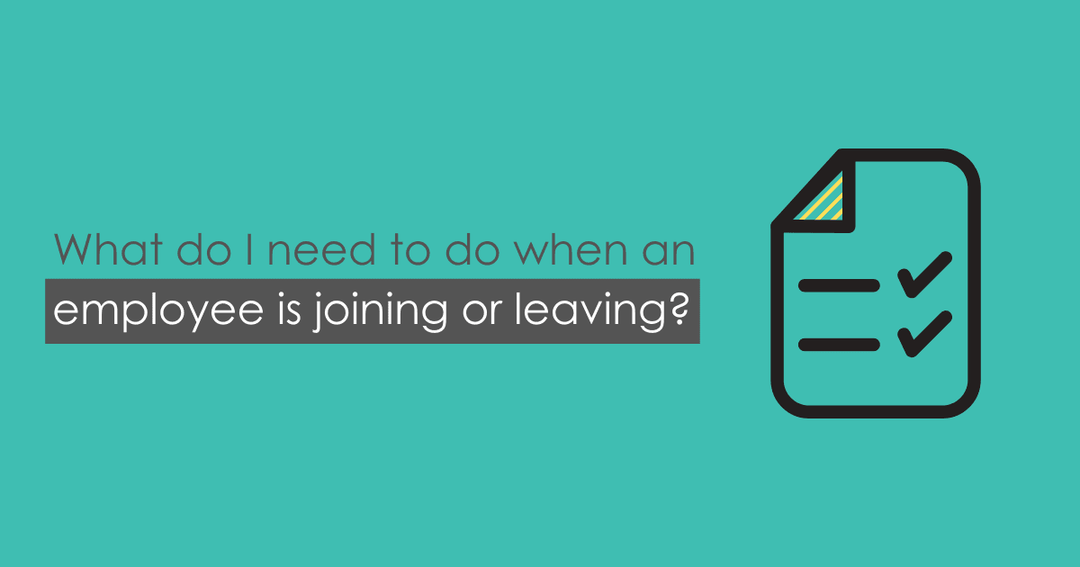 What do I need to do when an employee is joining or leaving the business_ – blog post