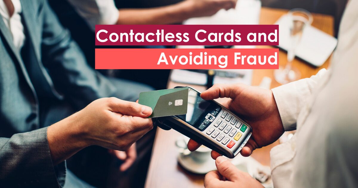 Contactless Cards and Avoiding Fraud