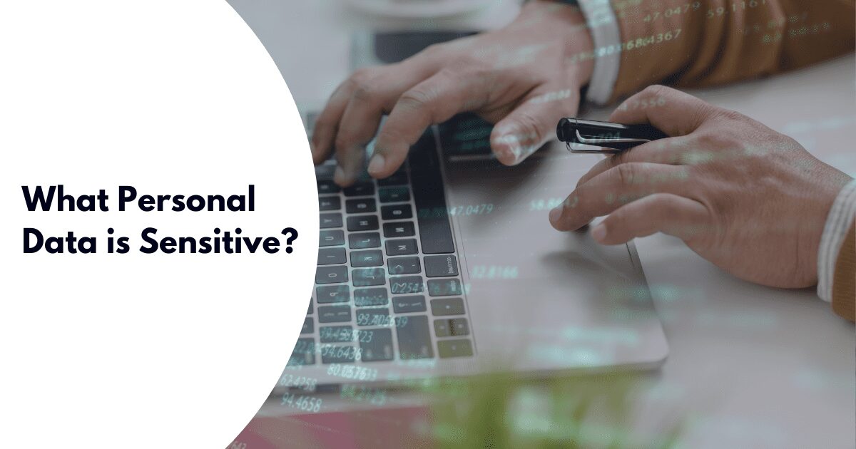 What Personal Data is Sensitive? What Personal Data is Sensitive?