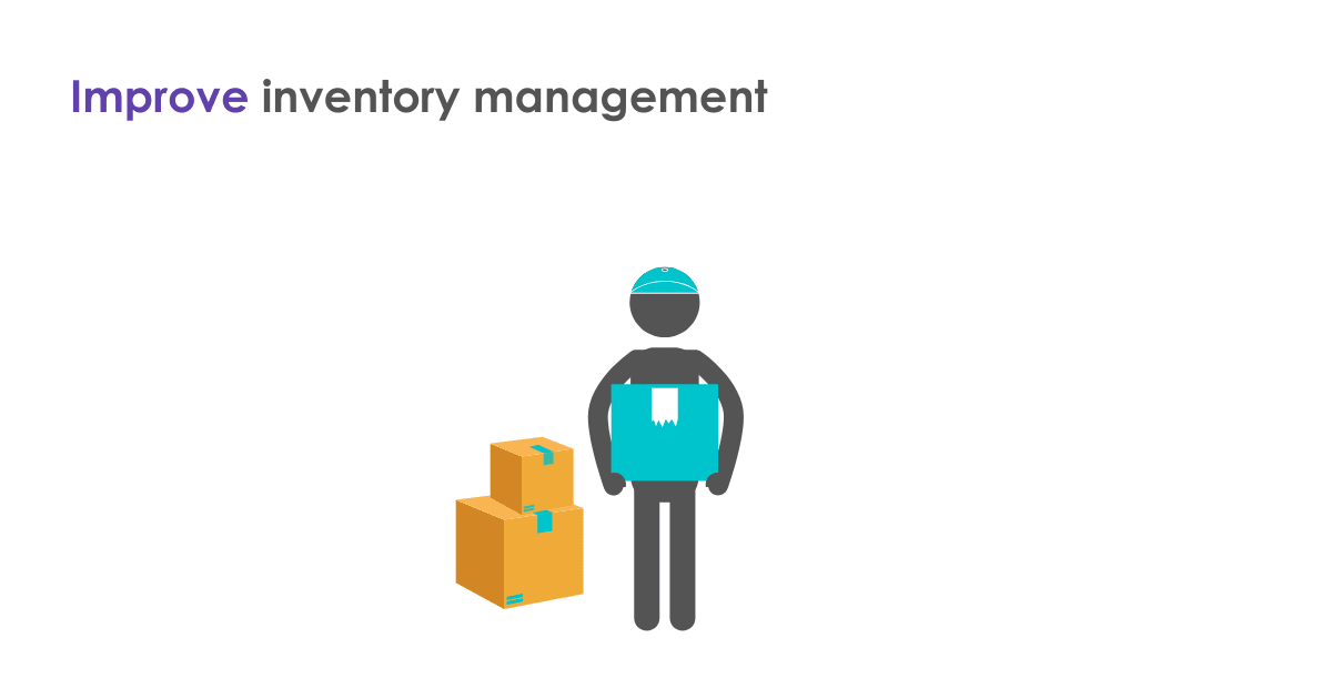 Improve inventory management