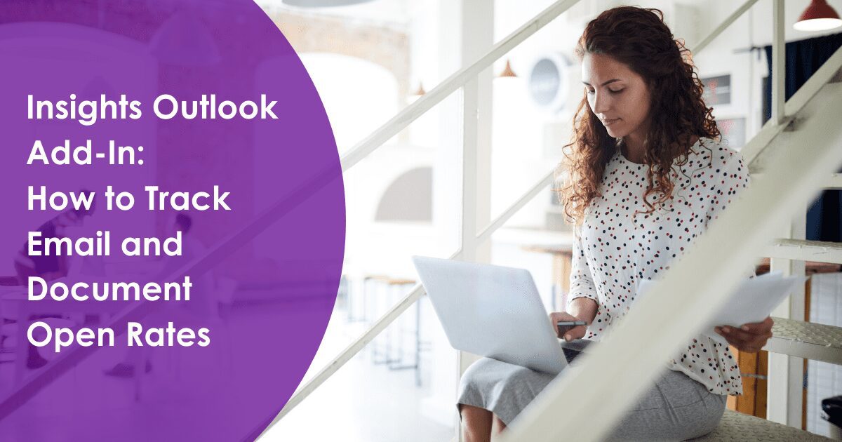 Insights Outlook Add-In: How to Track Email and Document Open Rates