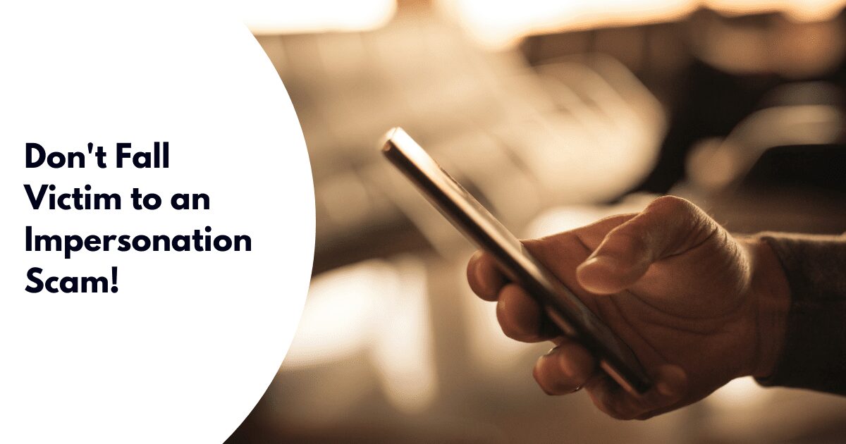 Don't Fall Victim to an Impersonation Scam