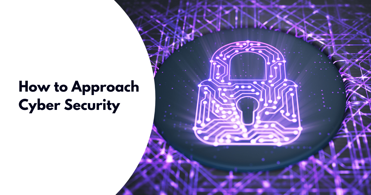 How to Approach Cyber Security